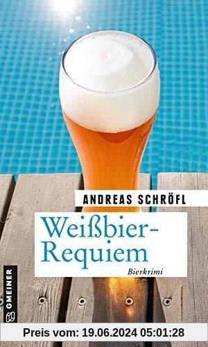 Weißbier-Requiem: Der »Sanktus« muss ermitteln (Kriminalromane im GMEINER-Verlag)